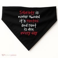 Sobriety Is Never Owned Sobriety Anniversary Sober Aa Na USA-Made Doggie Bandana thumb 0