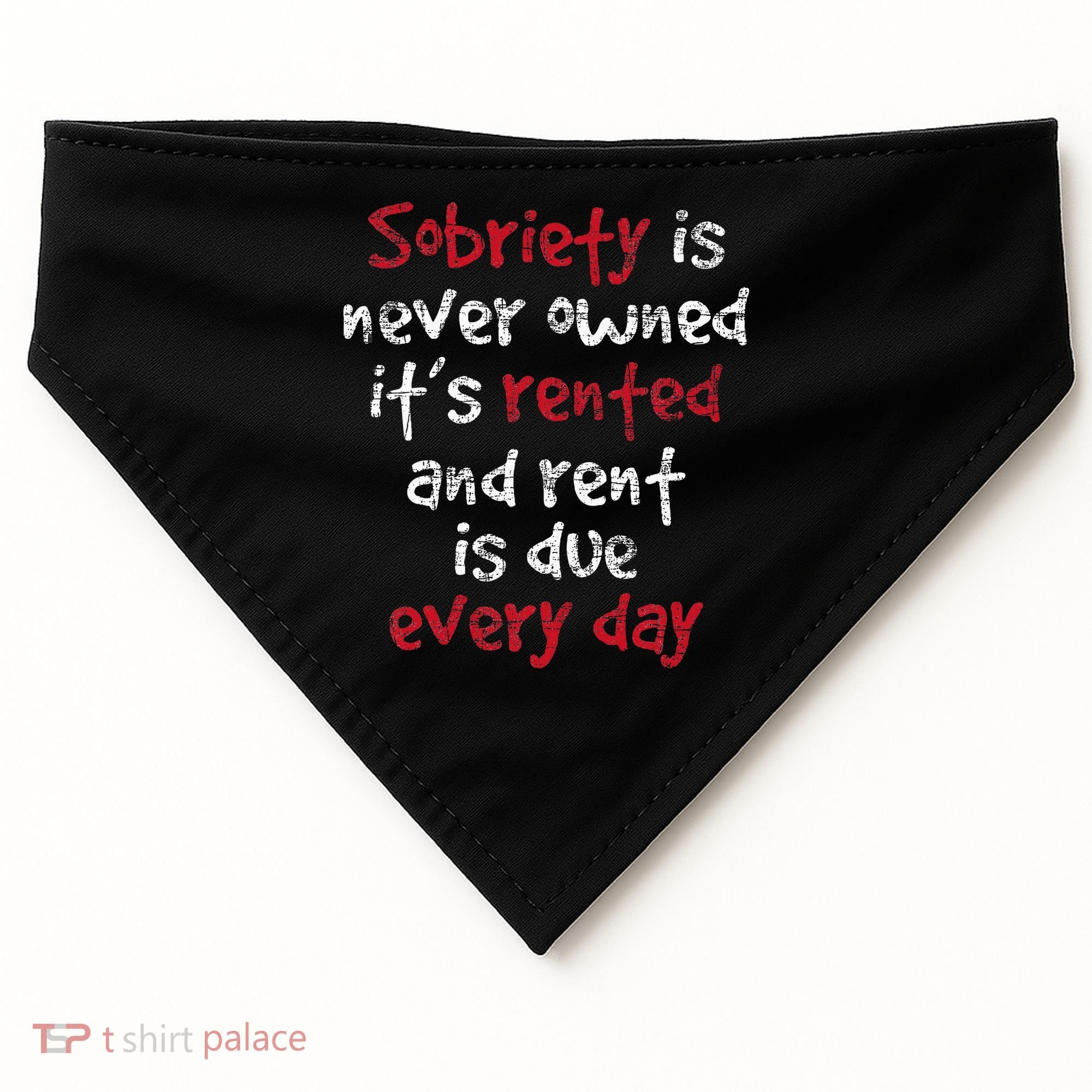 Sobriety Is Never Owned Sobriety Anniversary Sober Aa Na USA-Made Doggie Bandana