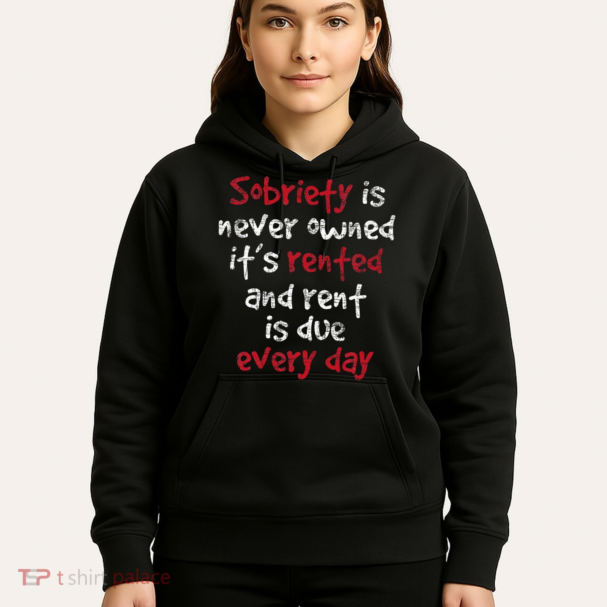 Sobriety Is Never Owned Sobriety Anniversary Sober Aa Na Hoodie