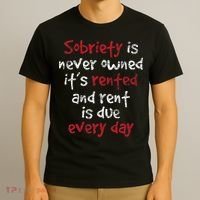 Sobriety Is Never Owned Sobriety Anniversary Sober Aa Na T-Shirt thumb 3