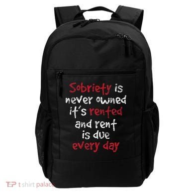 Sobriety Is Never Owned Sobriety Anniversary Sober Aa Na Backpack