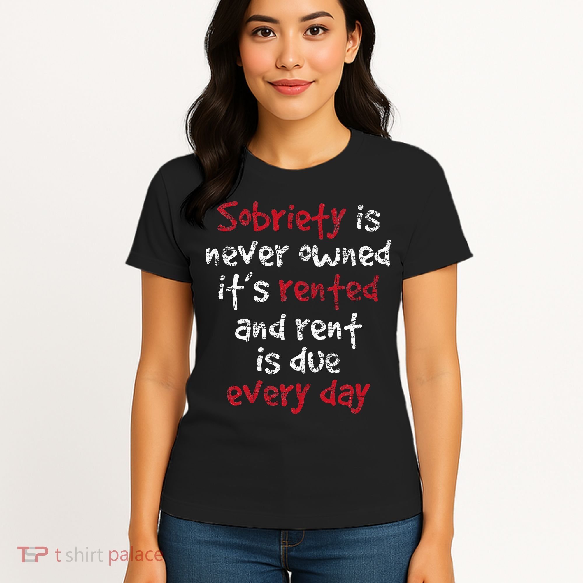 Sobriety Is Never Owned Sobriety Anniversary Sober Aa Na Women's T-Shirt