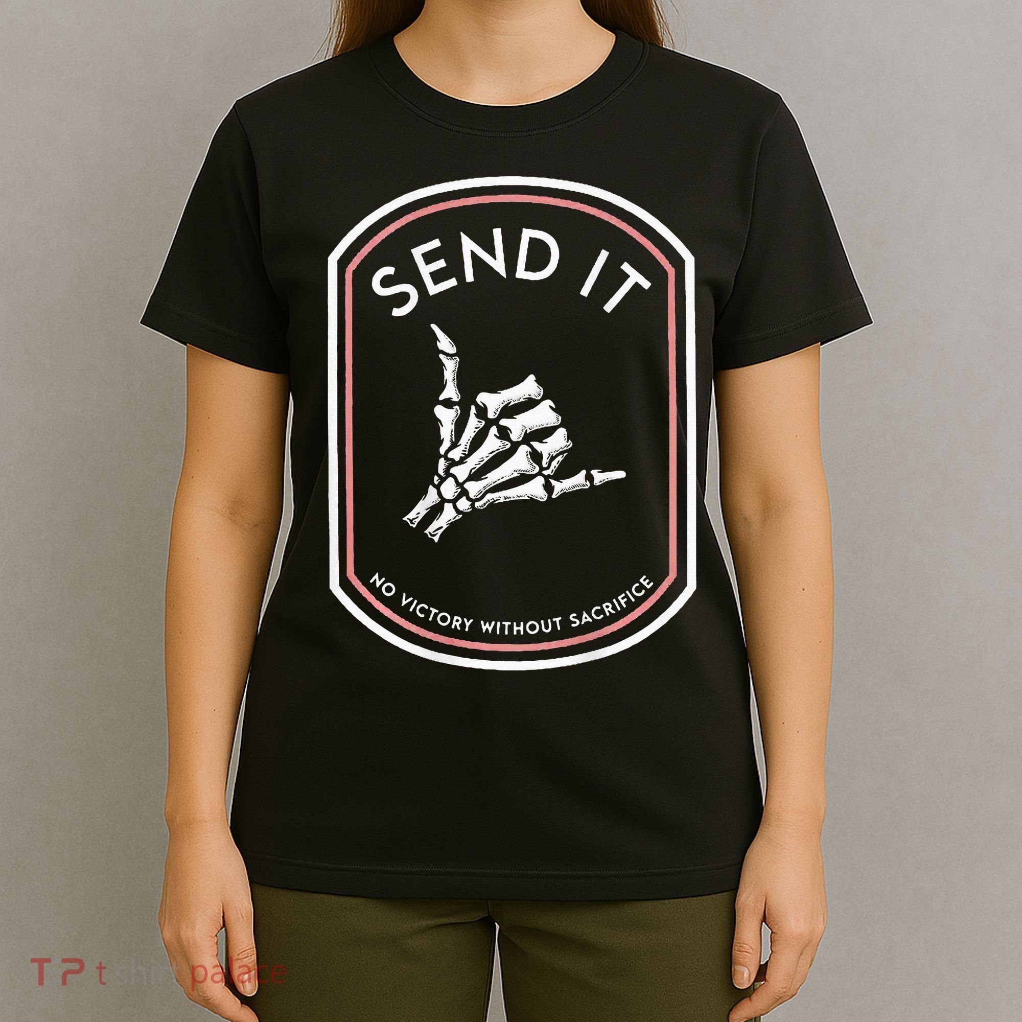 Send It No Victory Without Sacrifice T-Shirt