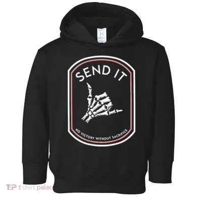 Send It No Victory Without Sacrifice Toddler Hoodie
