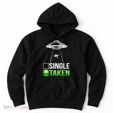 Single Or Taken Alien Valentines Day Hoodie