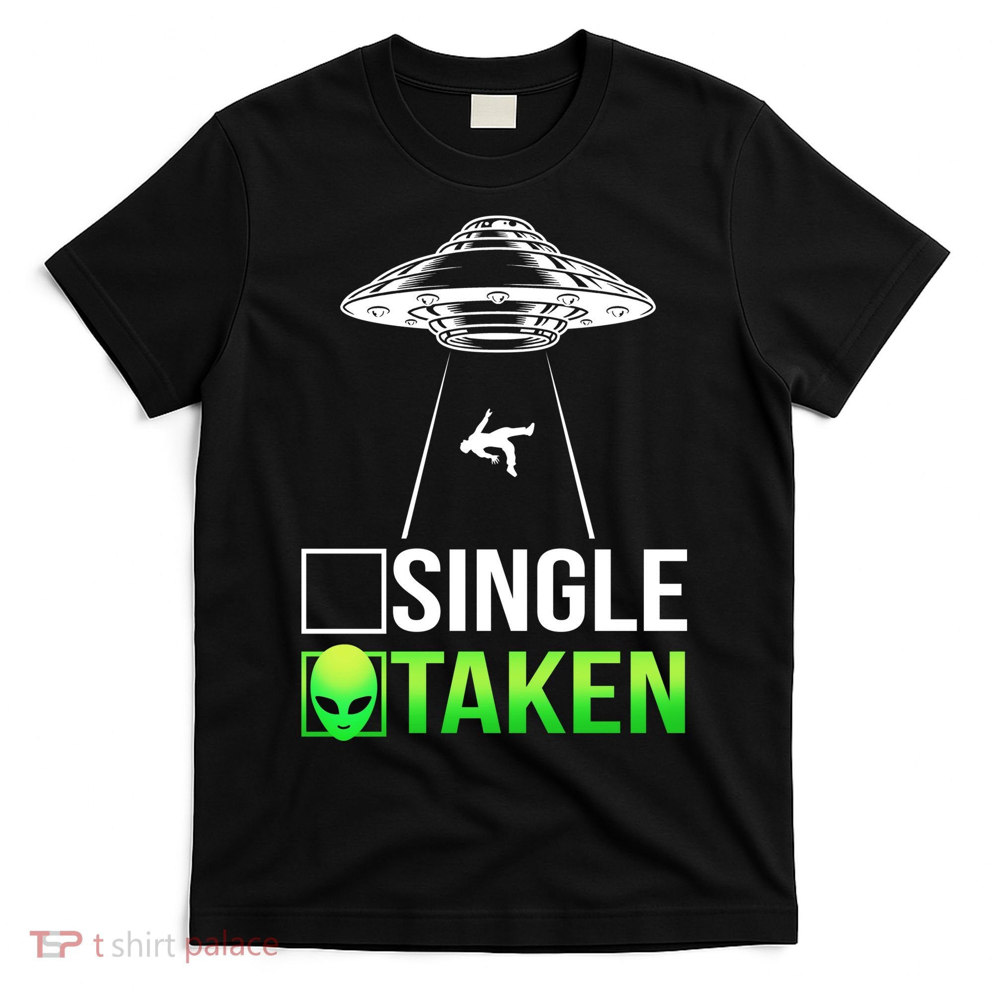Single Or Taken Alien Valentines Day T-Shirt