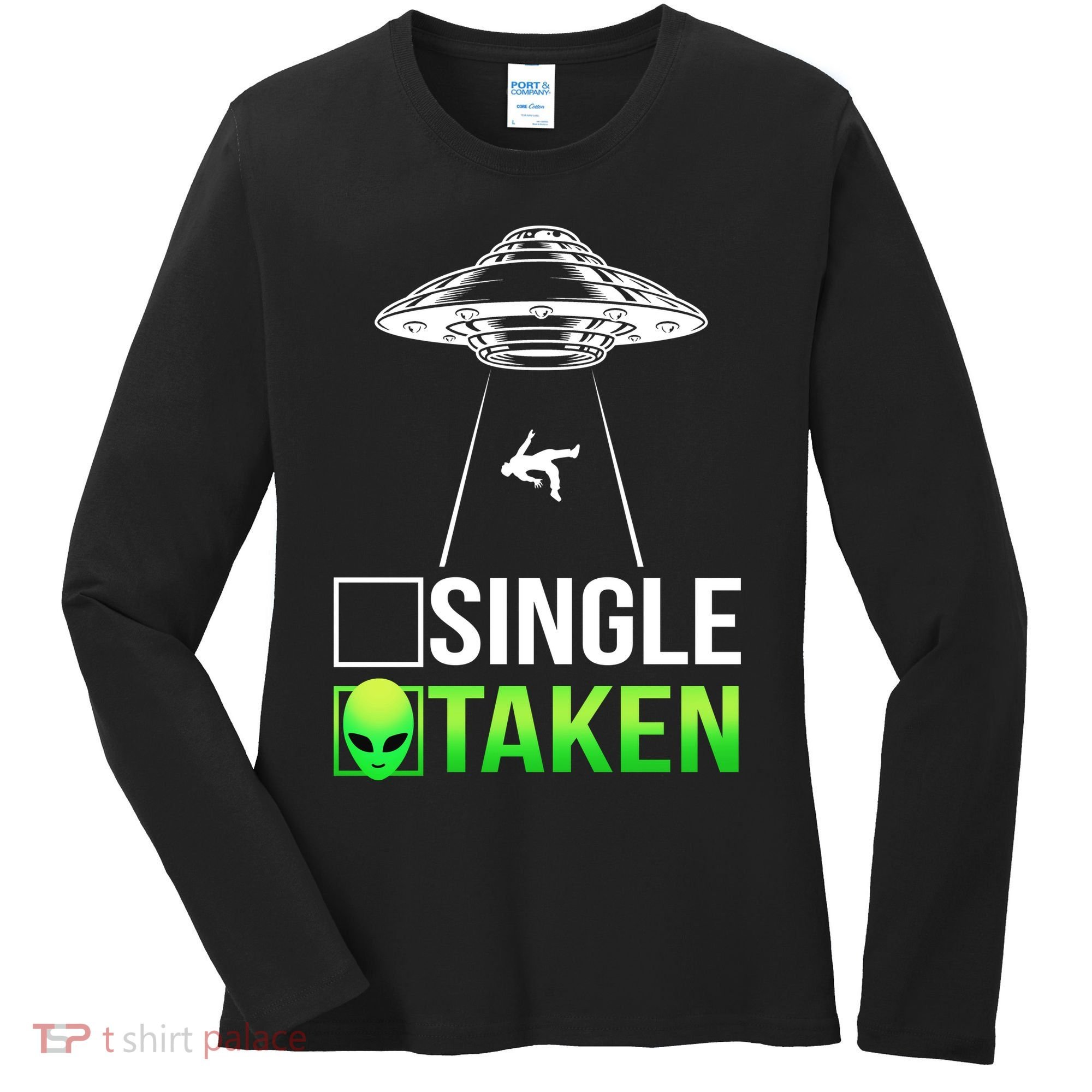 Single Or Taken Alien Valentines Day Women's Long Sleeve Shirt