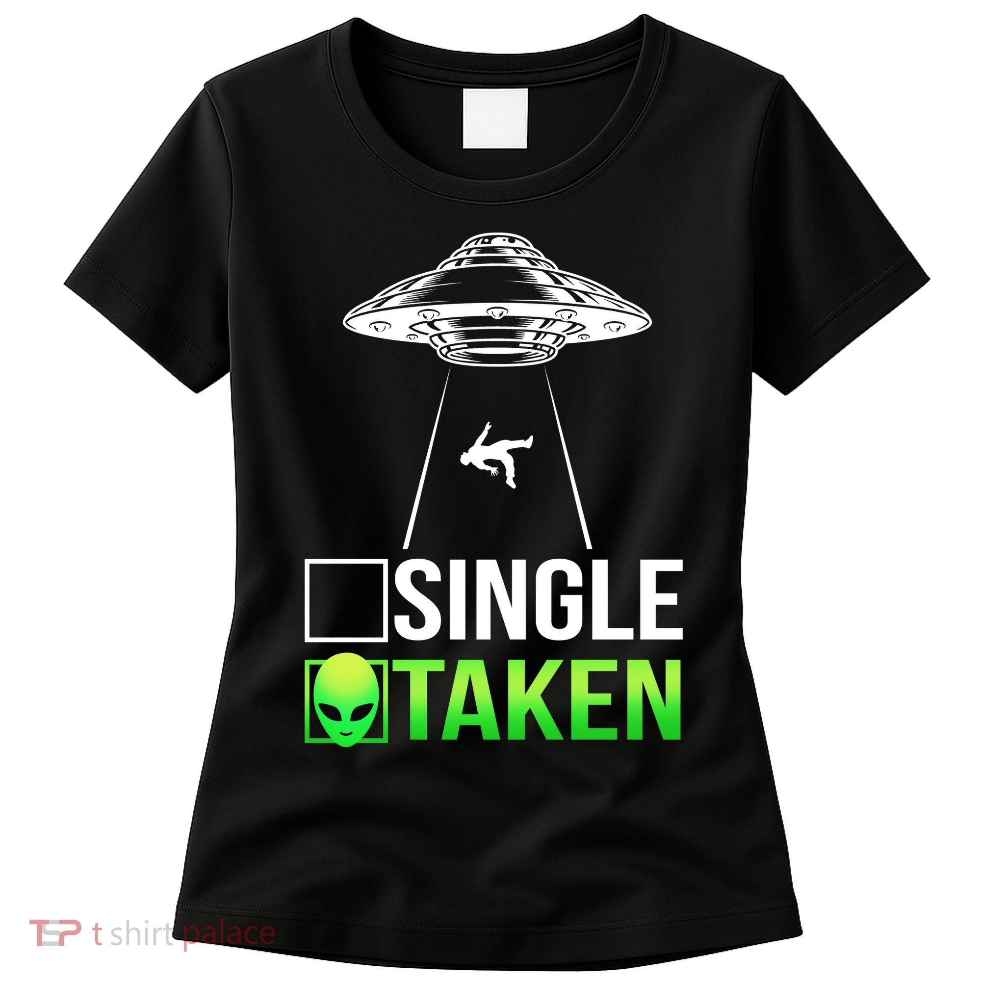 Single Or Taken Alien Valentines Day Women's T-Shirt