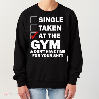Single Taken At The Gym Women's Sweatshirt
