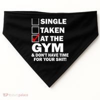 Single Taken At The Gym USA-Made Doggie Bandana thumb 0