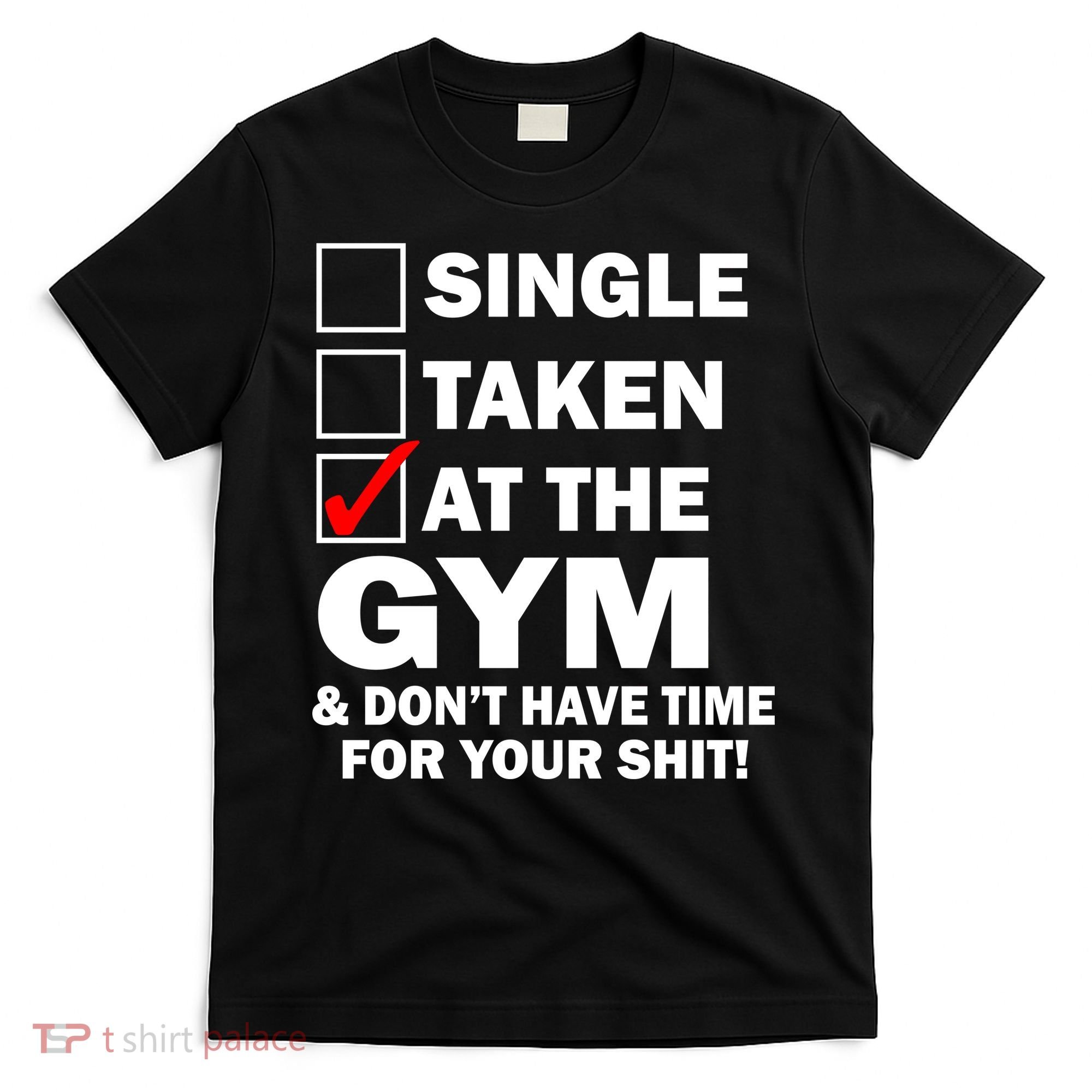 Single Taken At The Gym T-Shirt