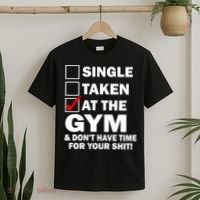 Single Taken At The Gym T-Shirt thumb 2