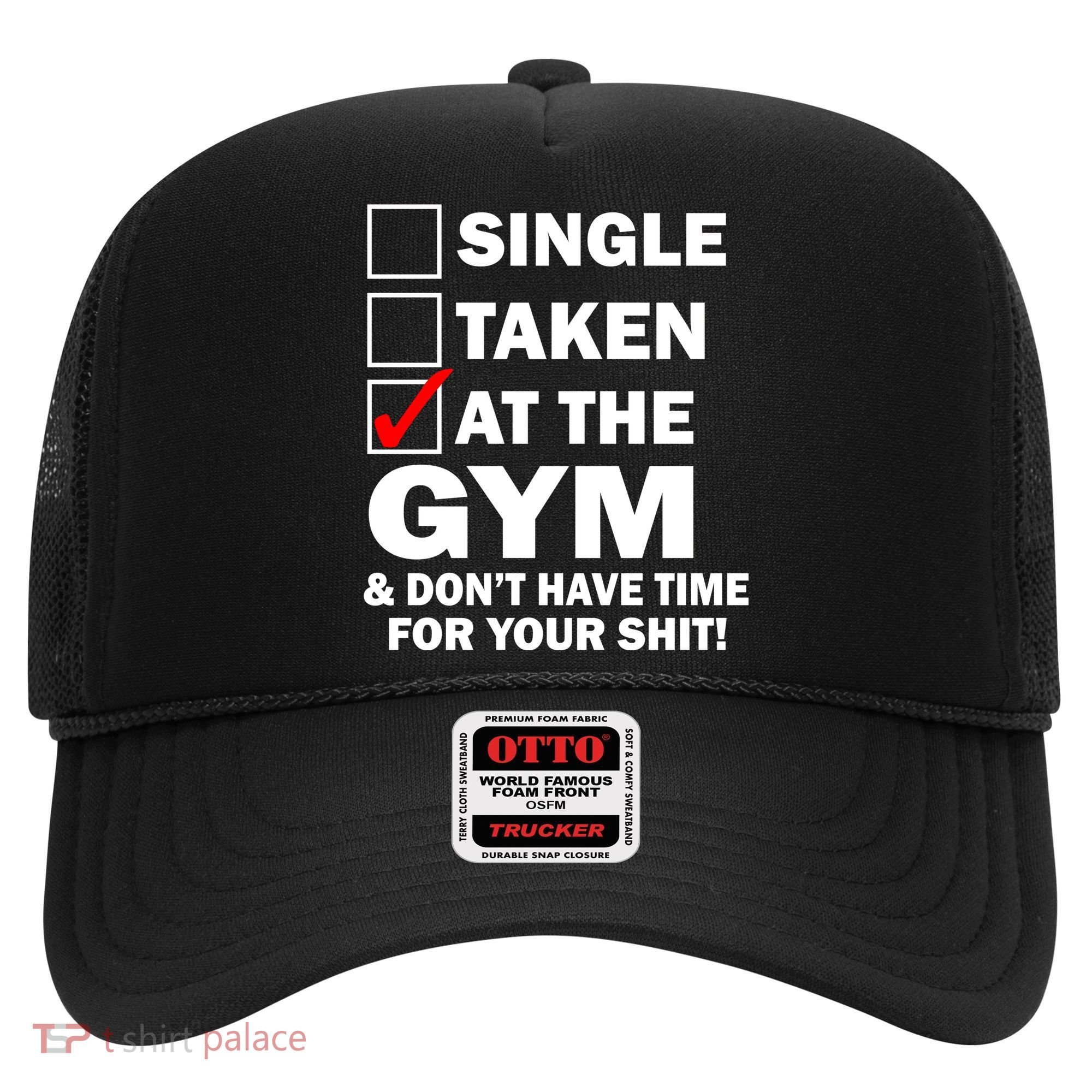 Single Taken At The Gym Hat