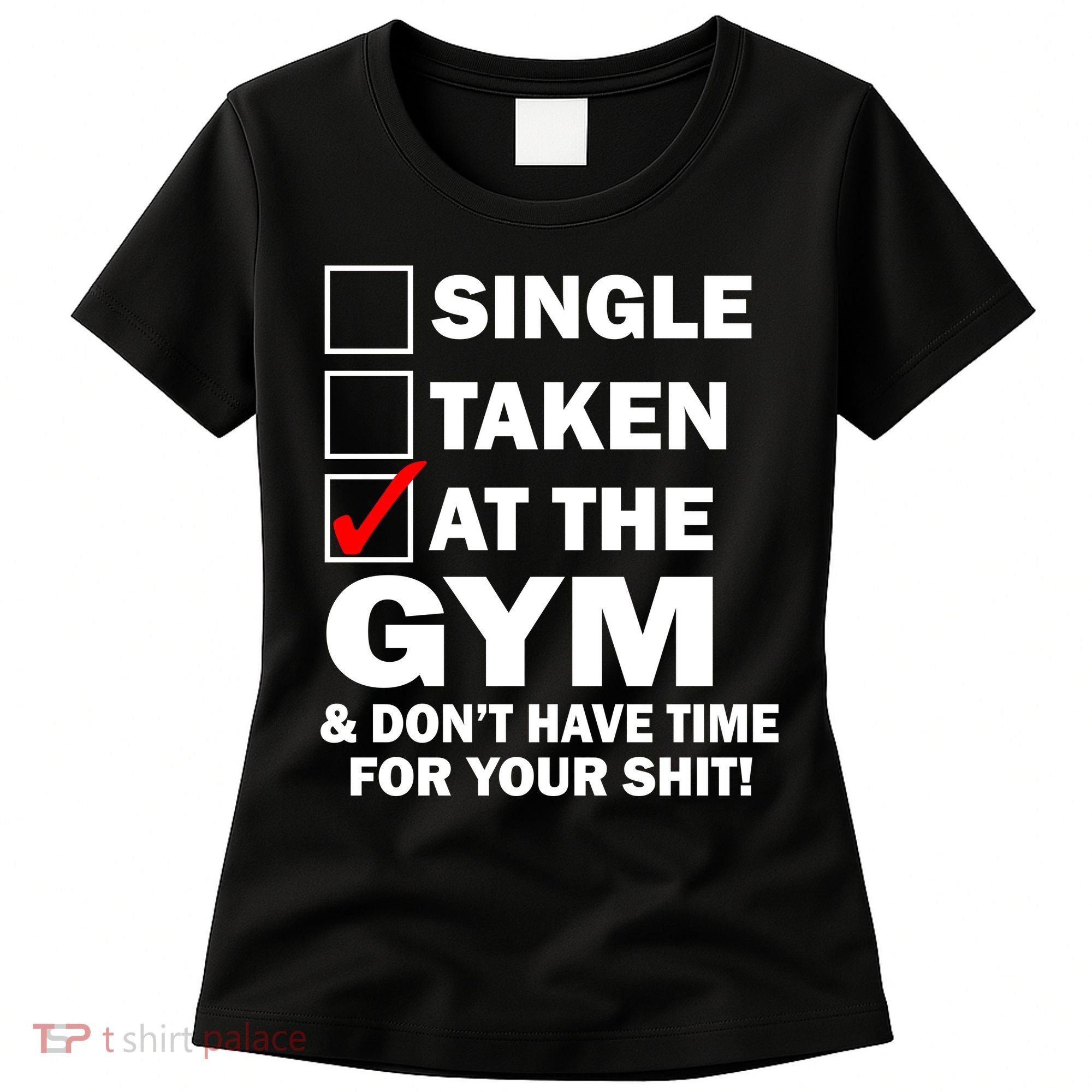 Single Taken At The Gym Women's T-Shirt