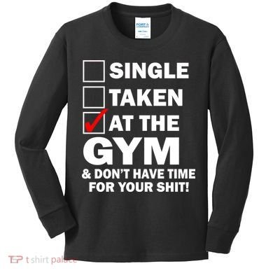 Single Taken At The Gym Kids Long Sleeve Shirt