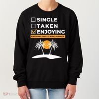 Single Taken Enjoying Summer Women's Sweatshirt thumb 0