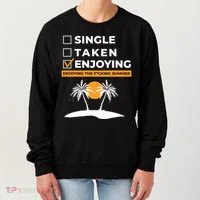 Single Taken Enjoying Summer Women's Sweatshirt thumb 0
