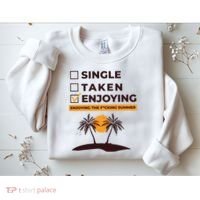 Single Taken Enjoying Summer Sweatshirt thumb 2