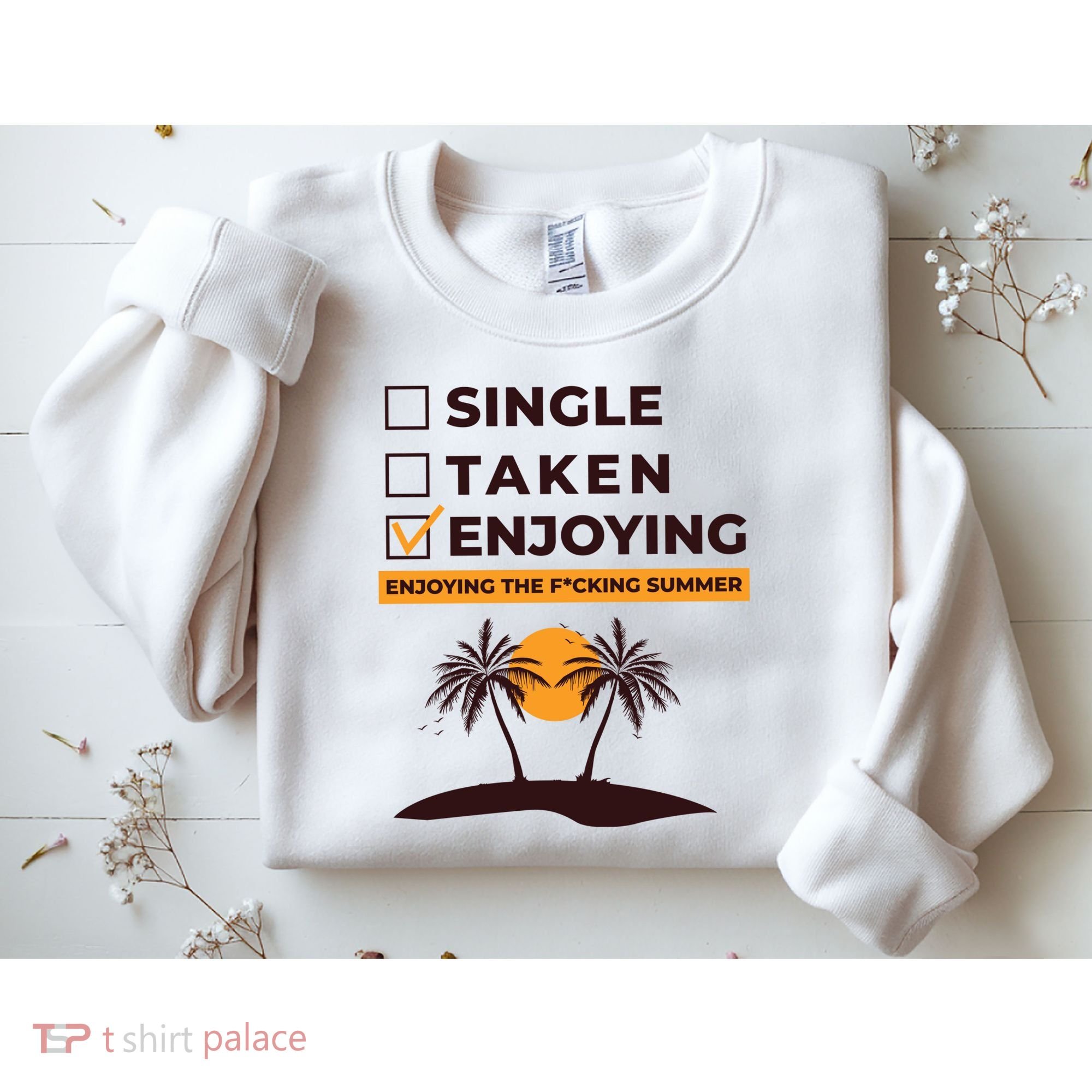 Single Taken Enjoying Summer Sweatshirt