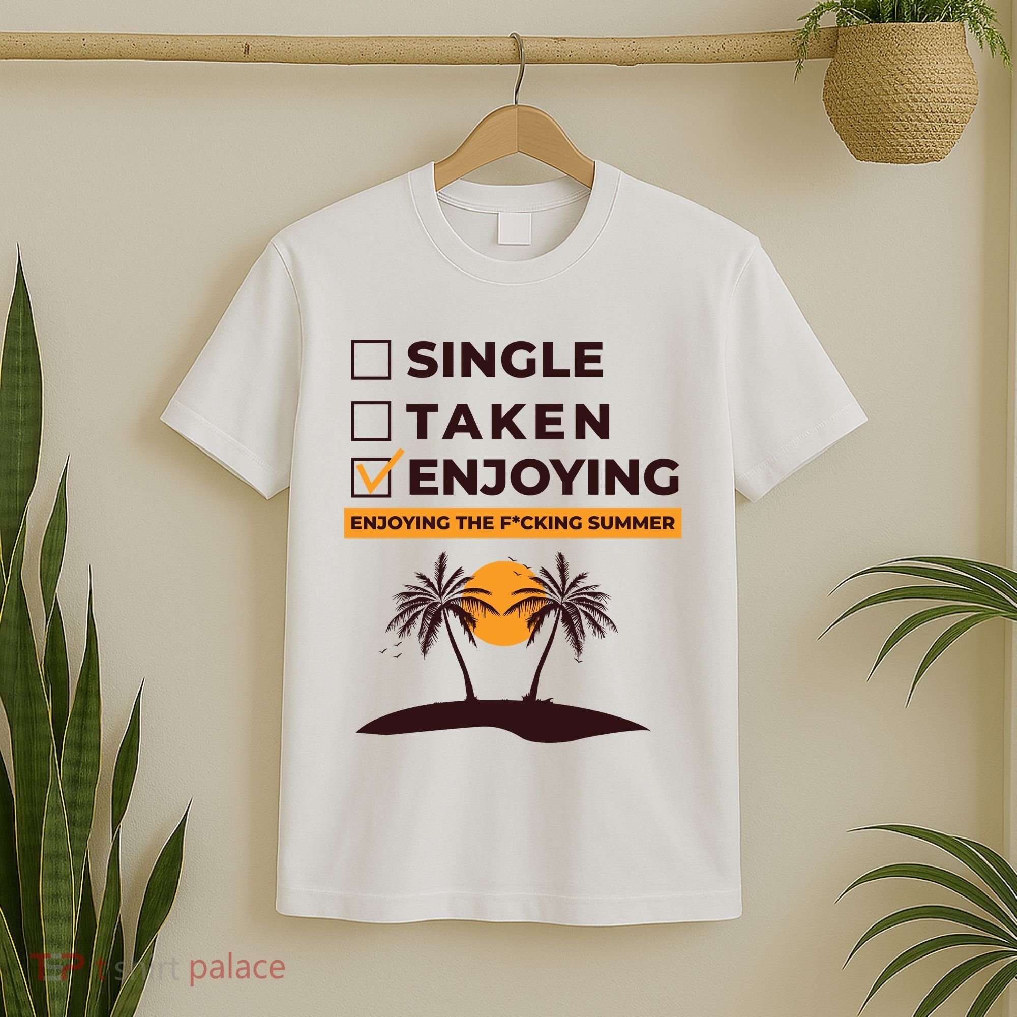 Single Taken Enjoying Summer T-Shirt