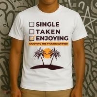 Single Taken Enjoying Summer T-Shirt thumb 3