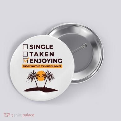 Single Taken Enjoying Summer Button