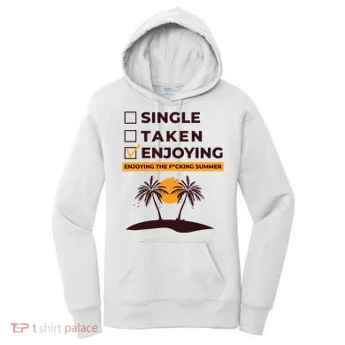 Single Taken Enjoying Summer Women's Hoodie