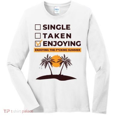 Single Taken Enjoying Summer Women's Long Sleeve Shirt