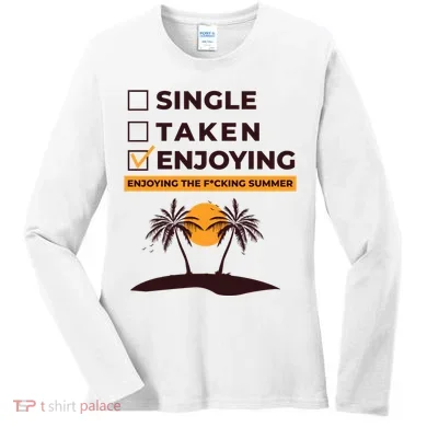 Single Taken Enjoying Summer Women's Long Sleeve Shirt