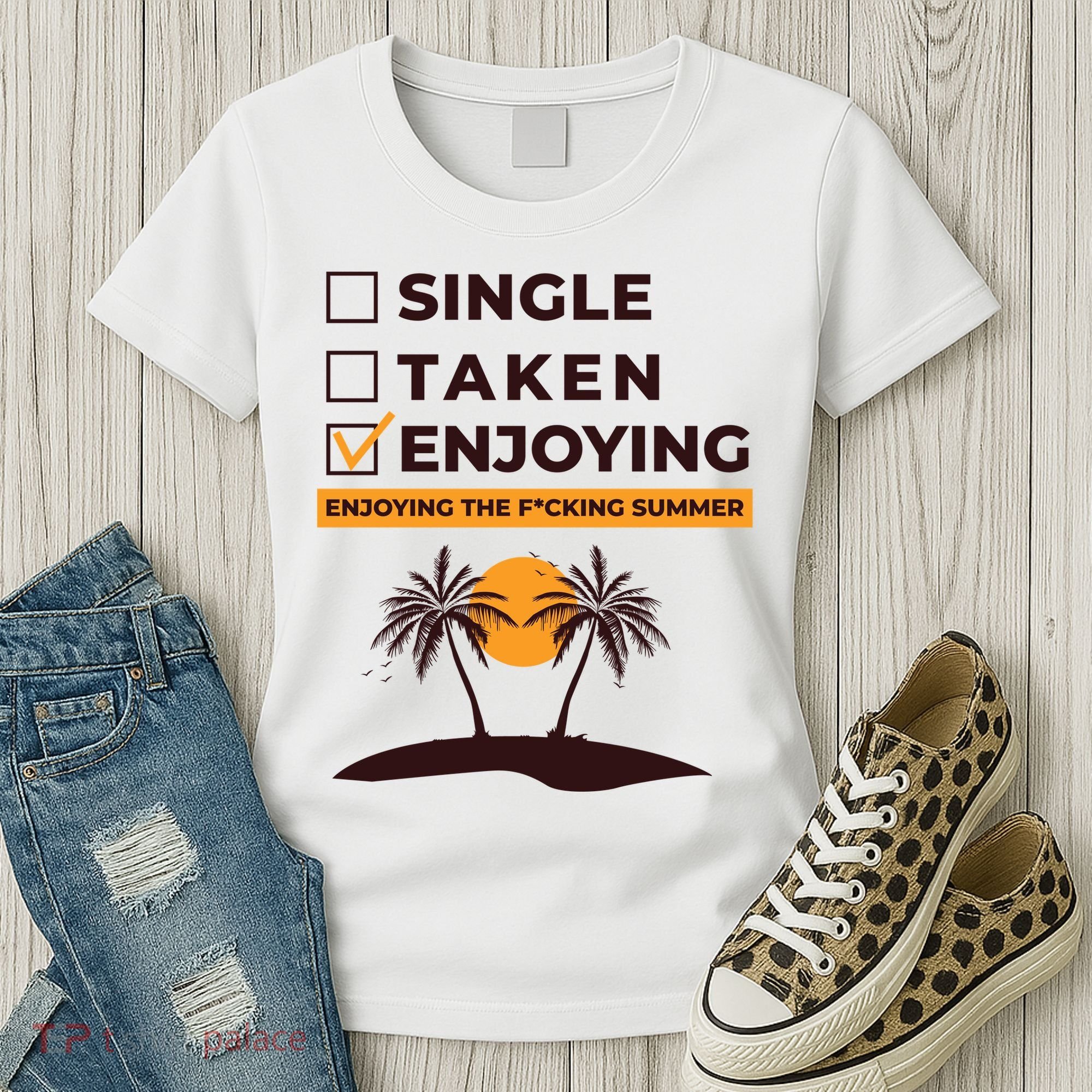 Single Taken Enjoying Summer Women's T-Shirt