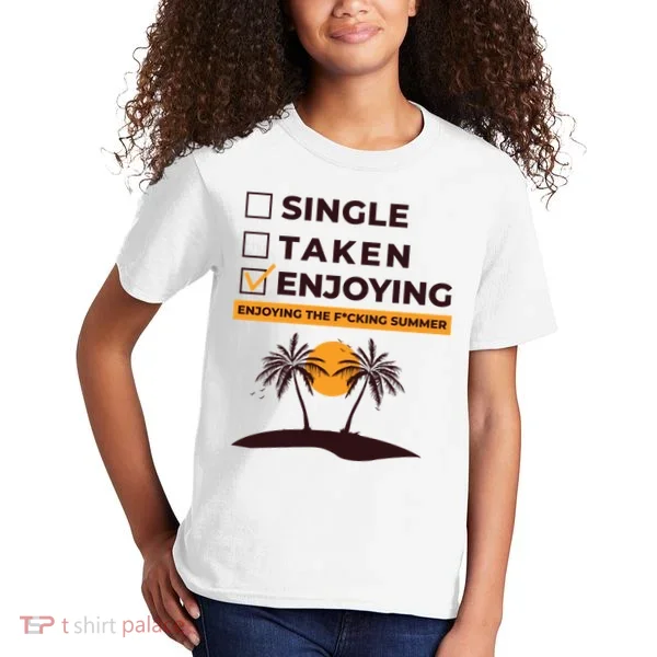 Single Taken Enjoying Summer Kids T-Shirt