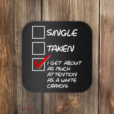 Single Taken White Crayon Coaster