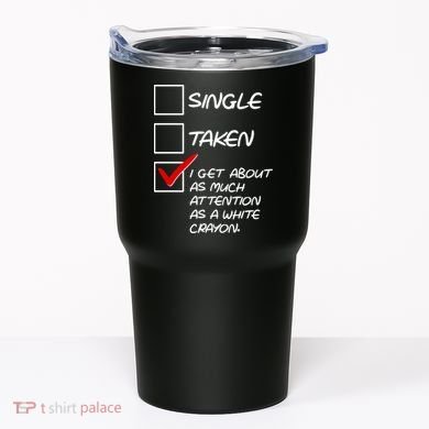 Single Taken White Crayon Tumbler