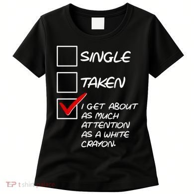 Single Taken White Crayon Women's T-Shirt
