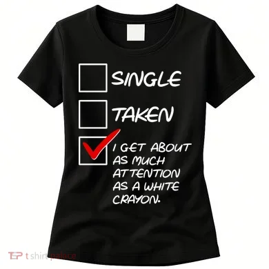 Single Taken White Crayon Women's T-Shirt
