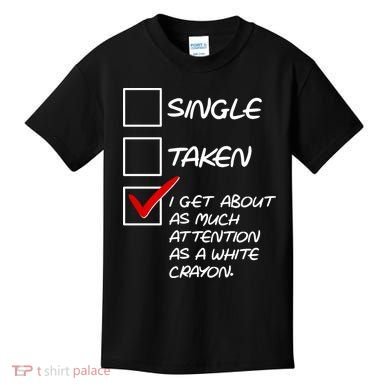 Single Taken White Crayon Kids T-Shirt