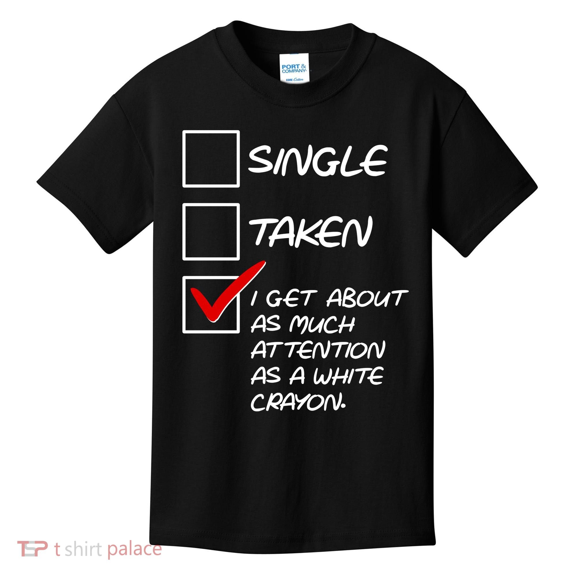 Single Taken White Crayon Kids T-Shirt