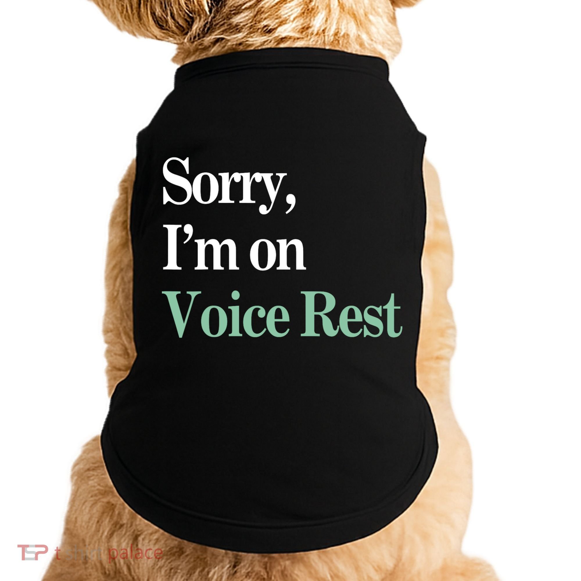 Sorry IM On Voice Rest Funny Vocal Doggie Tank