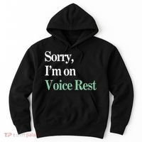Sorry IM On Voice Rest Funny Vocal Hoodie thumb 0