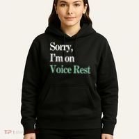 Sorry IM On Voice Rest Funny Vocal Hoodie thumb 5