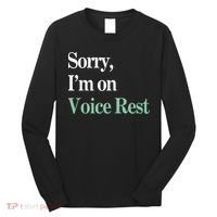 Sorry IM On Voice Rest Funny Vocal Long Sleeve Shirt thumb 0
