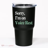 Sorry IM On Voice Rest Funny Vocal Tumbler thumb 0