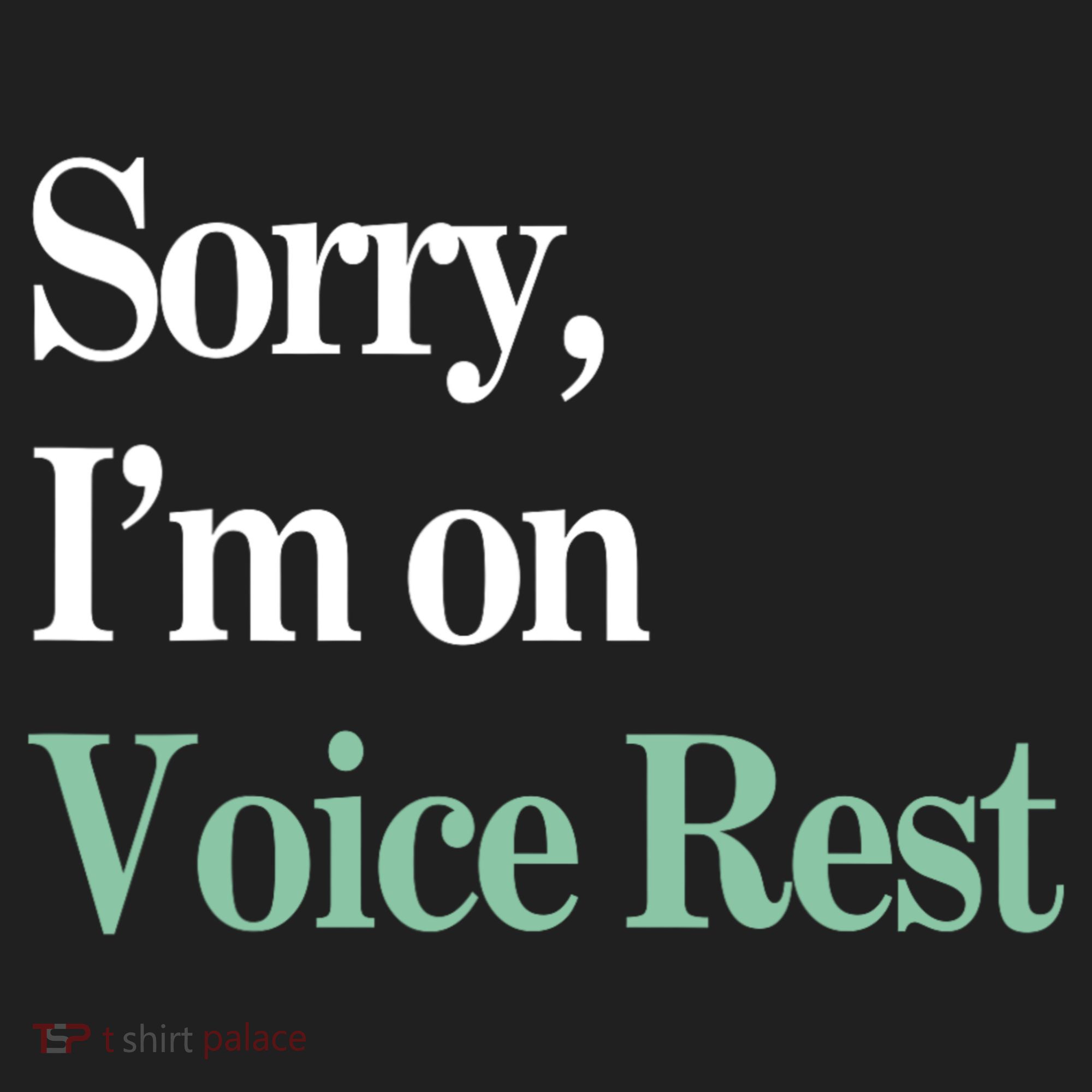 Sorry IM On Voice Rest Funny Vocal Tumbler