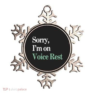Sorry IM On Voice Rest Funny Vocal Ornament