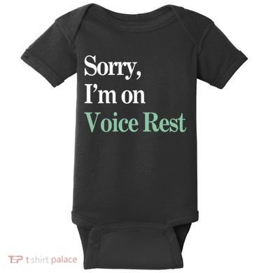 Sorry IM On Voice Rest Funny Vocal Baby Bodysuit