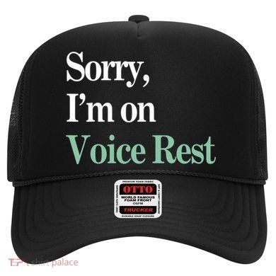 Sorry IM On Voice Rest Funny Vocal Hat