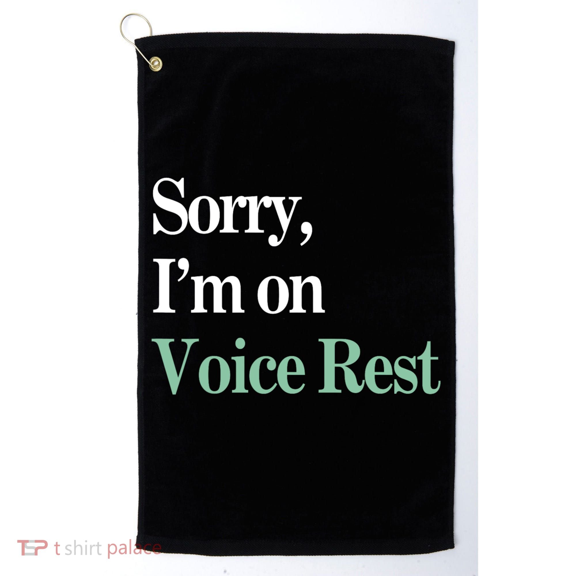 Sorry IM On Voice Rest Funny Vocal Golf Towel