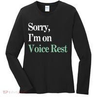 Sorry IM On Voice Rest Funny Vocal Women's Long Sleeve Shirt thumb 0