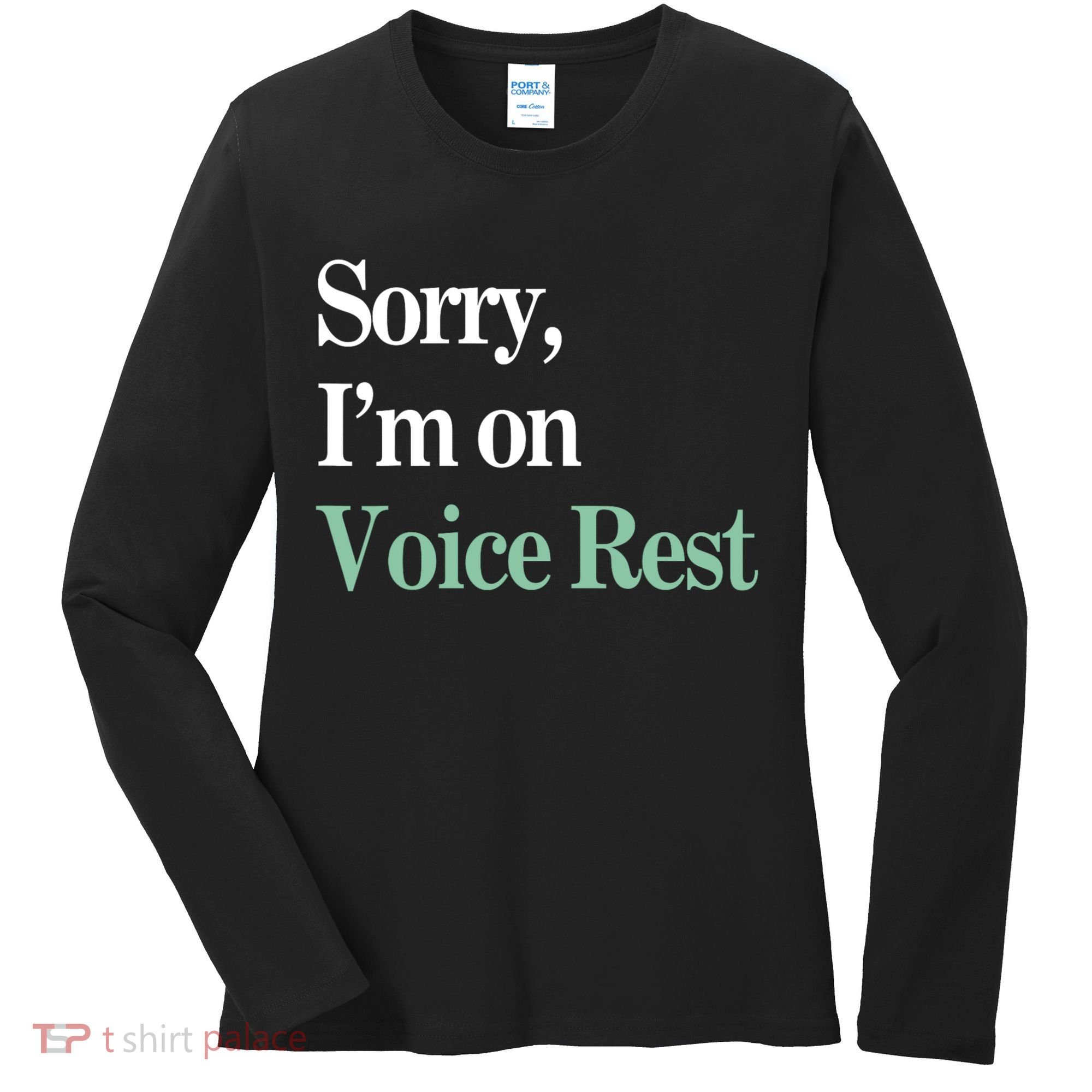 Sorry IM On Voice Rest Funny Vocal Women's Long Sleeve Shirt