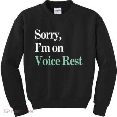 Sorry IM On Voice Rest Funny Vocal Kids Sweatshirt